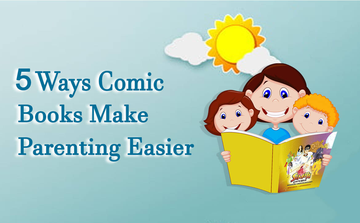5 Ways Comic Books Make Parenting Easier