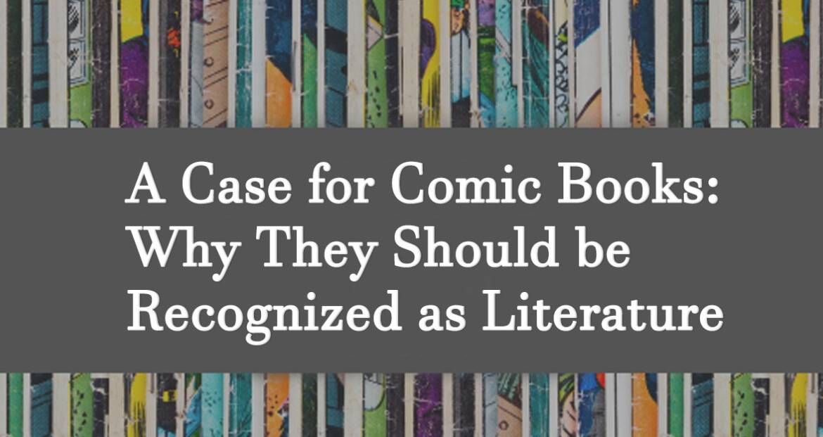 A Case for Comic Books: Why They Should be Recognized as Literature