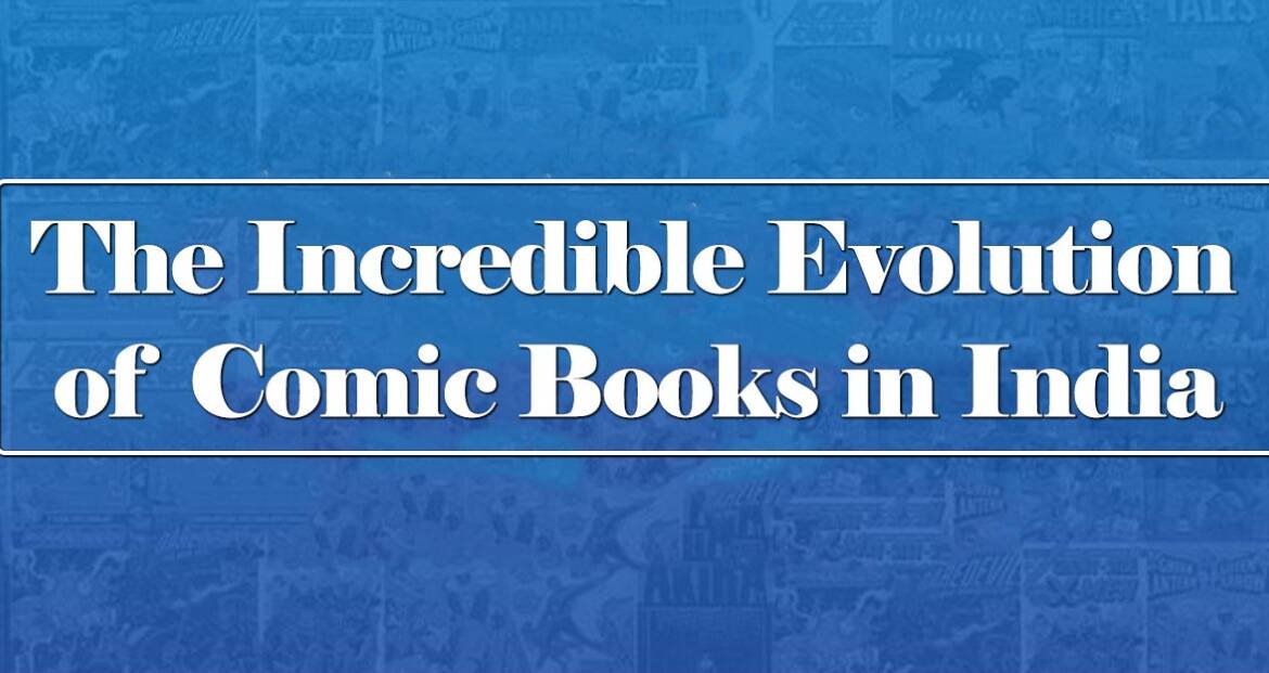 The Incredible Evolution of Comic Books in India