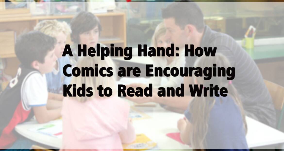 A Helping Hand: How Comics are Encouraging Kids to Read and Write